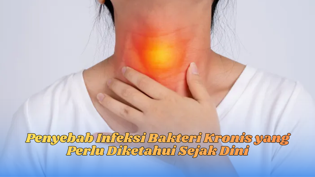 Penyebab Infeksi Bakteri Kronis